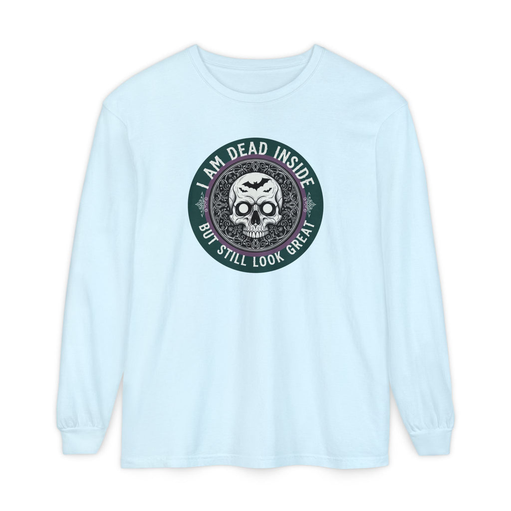 Im Dead Inside But Still Look Great Long Sleeve T-Shirt