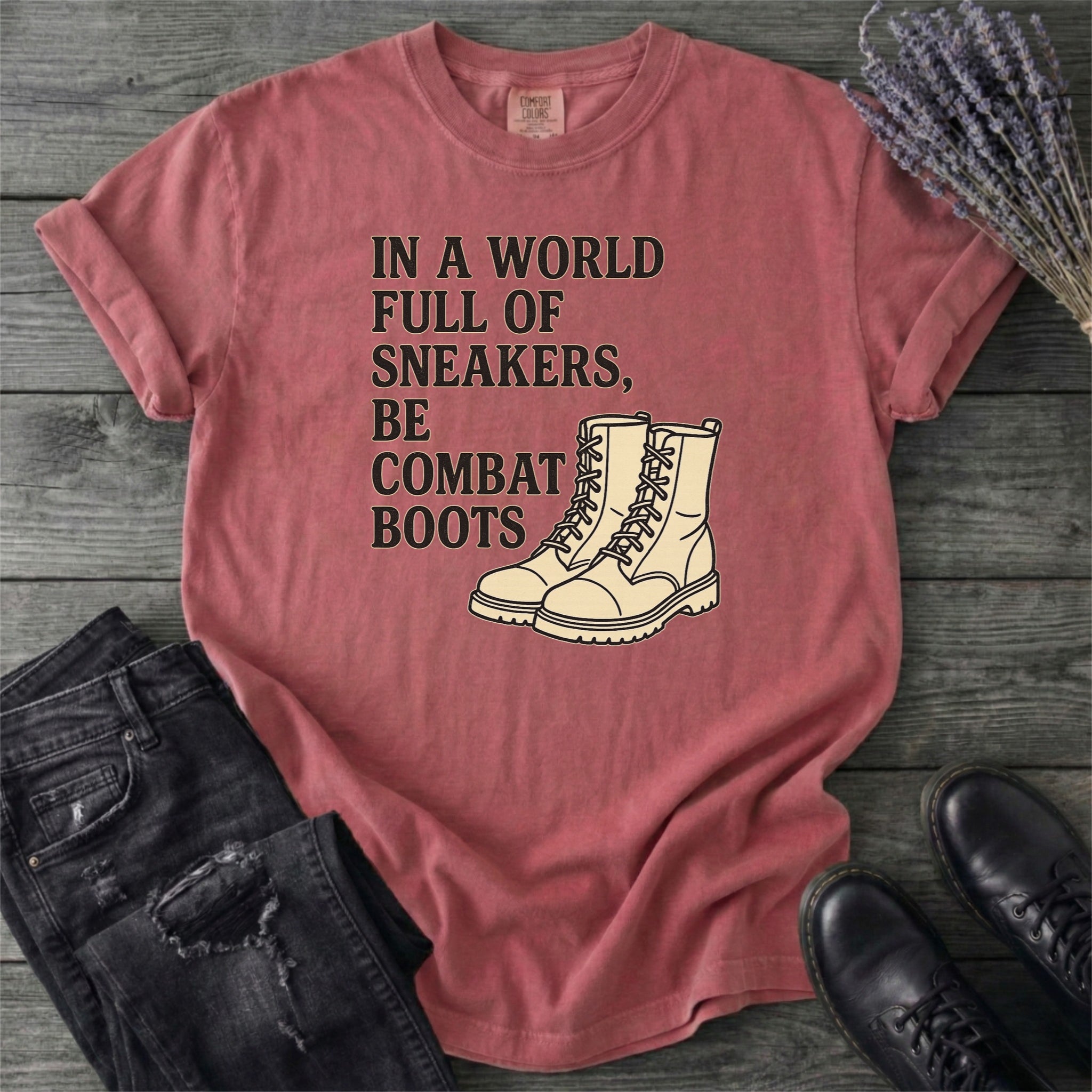 In A World Full Of Sneakers Be Combat Boots T-Shirt