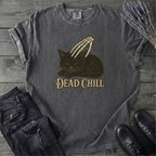 Dead Chill T-Shirt