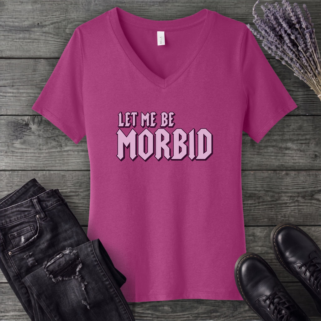 Let Me Be Morbid V-Neck T-Shirt