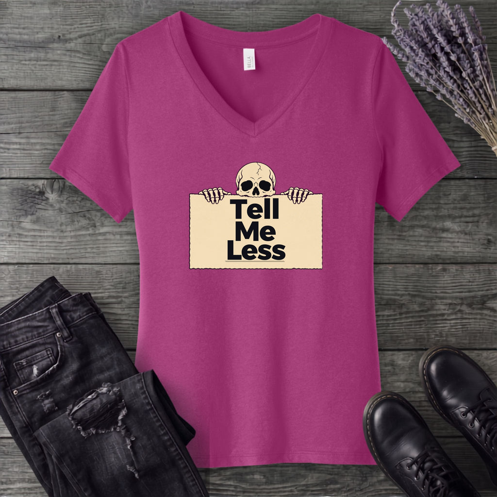 Tell Me Less V-Neck T-Shirt