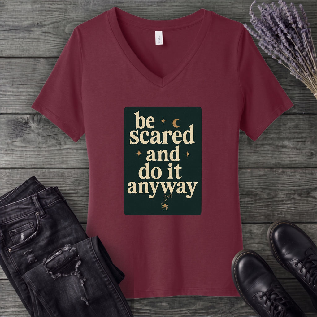 Be Scared and Do It Anyway V-Neck T-Shirt