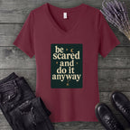 Be Scared and Do It Anyway V-Neck T-Shirt