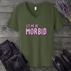Let Me Be Morbid V-Neck T-Shirt