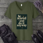 Be Scared and Do It Anyway V-Neck T-Shirt
