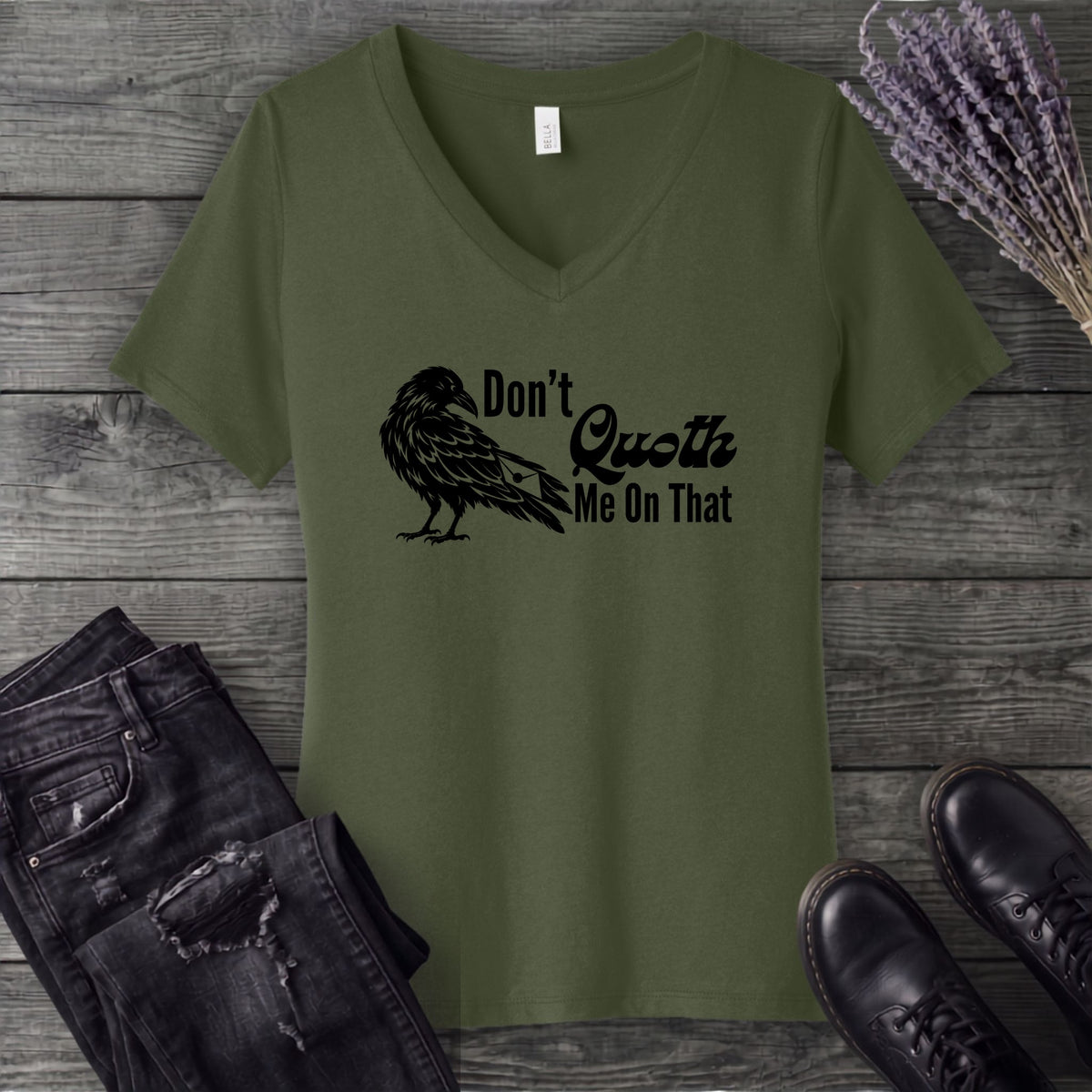 Don't Quoth Me On That V-Neck T-Shirt