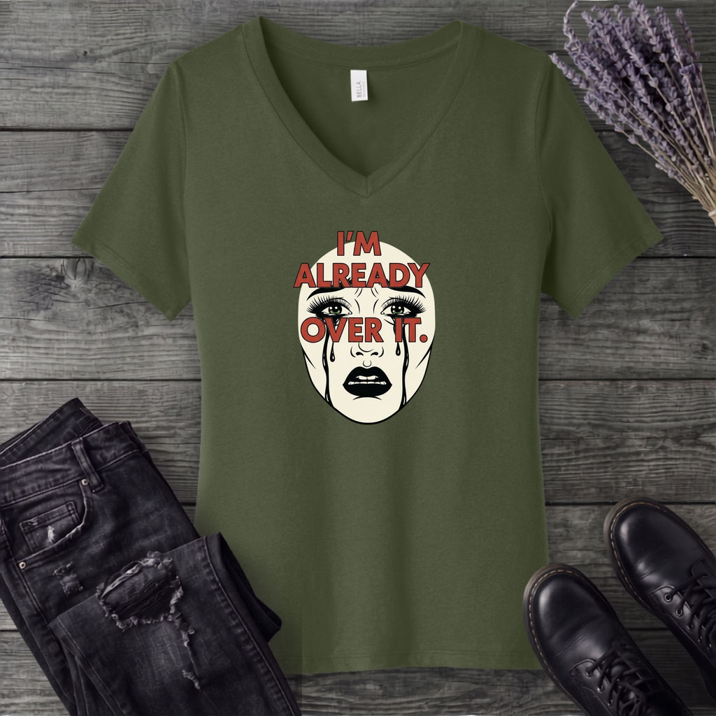 Im Already Over It V-Neck T-Shirt