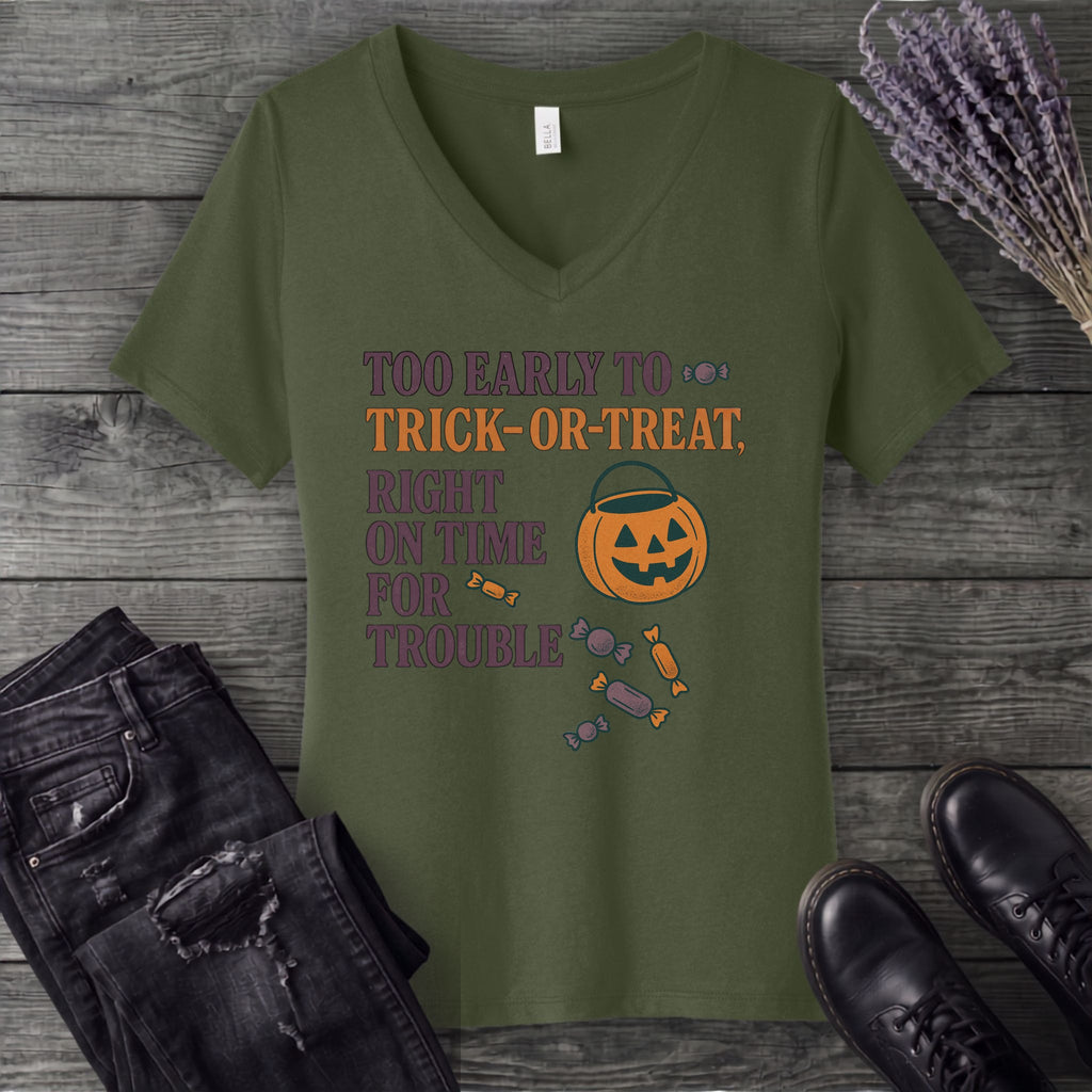 Too Early To Trick Or Treat Right On Time For Trouble V-Neck T-Shirt