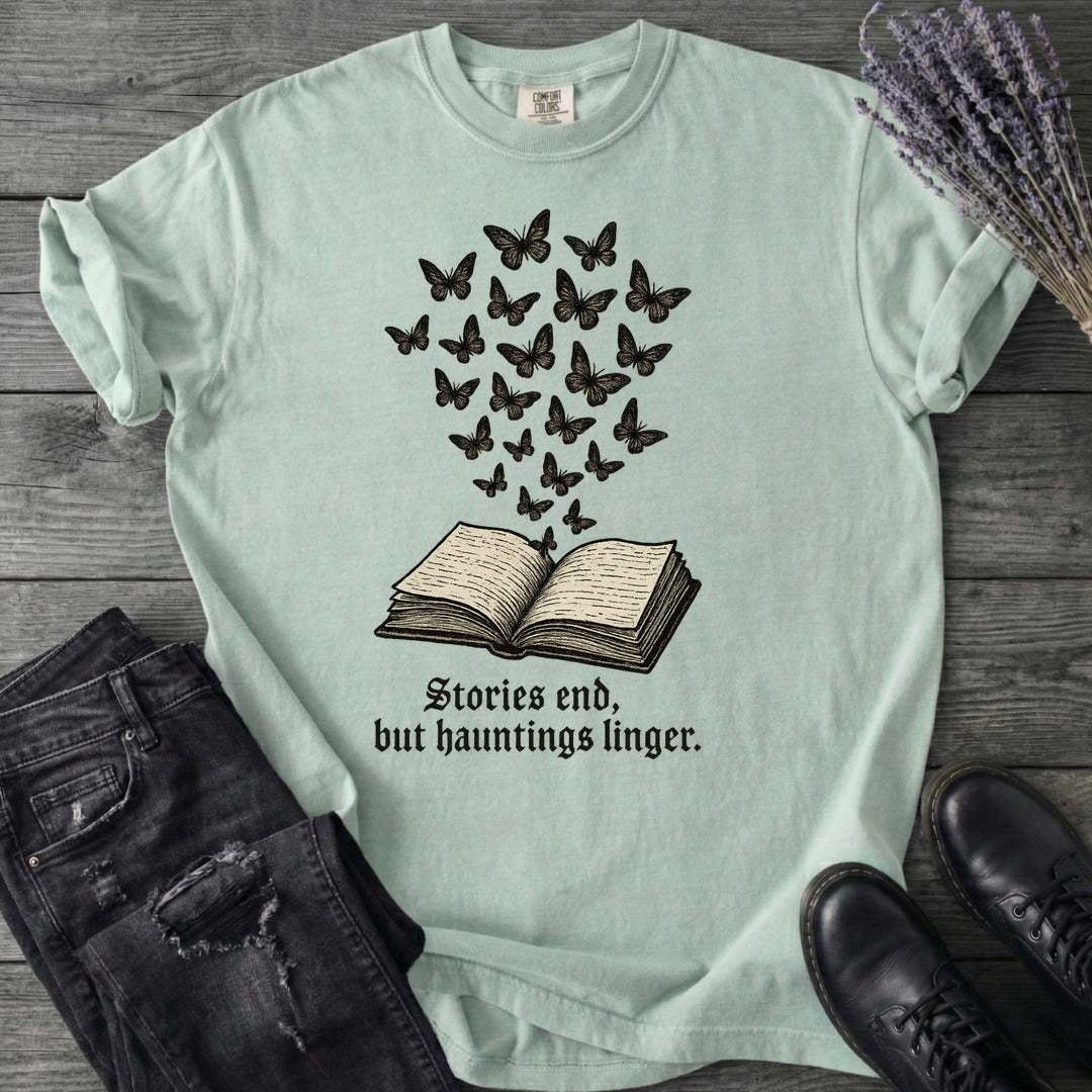 Stories End But Hautings Linger T-Shirt
