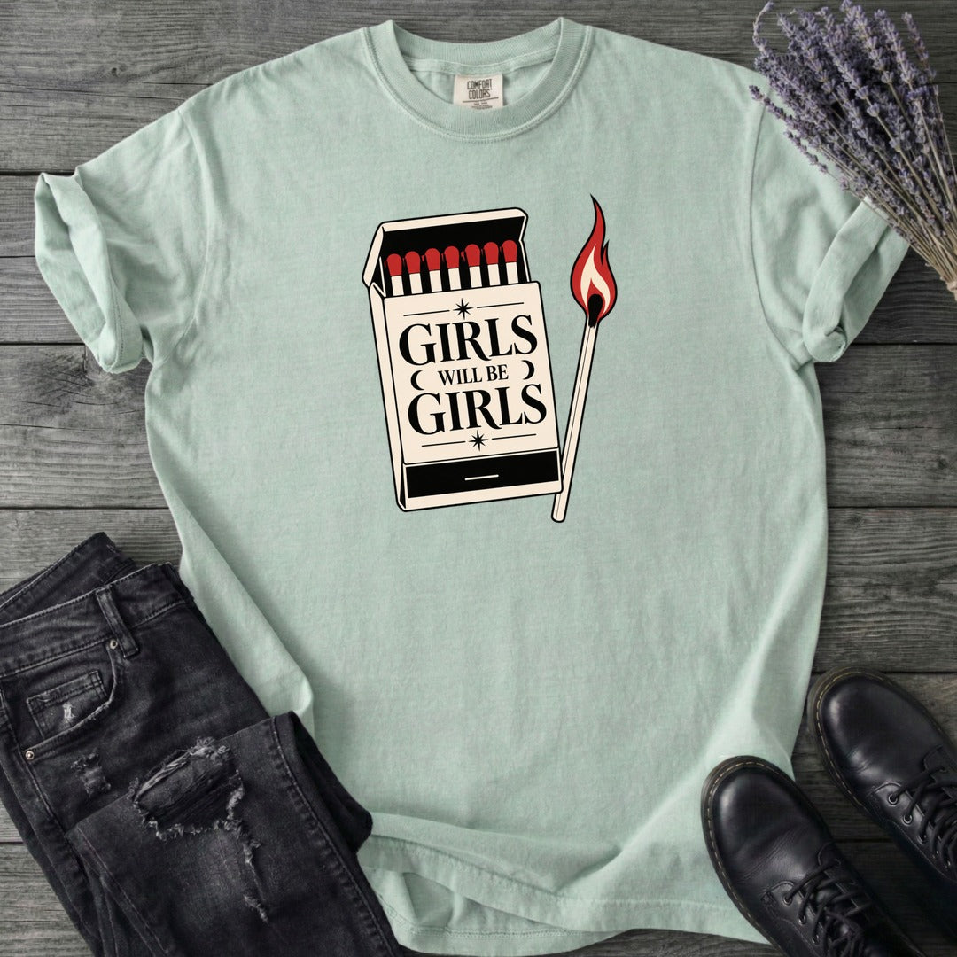 Girls Will Be Girls T-Shirt