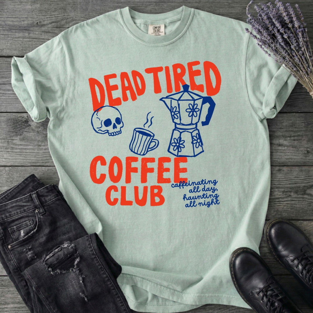 Dead Tired Coffee Club T-Shirt