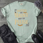 Dressed To Haunt Not To Please T-Shirt