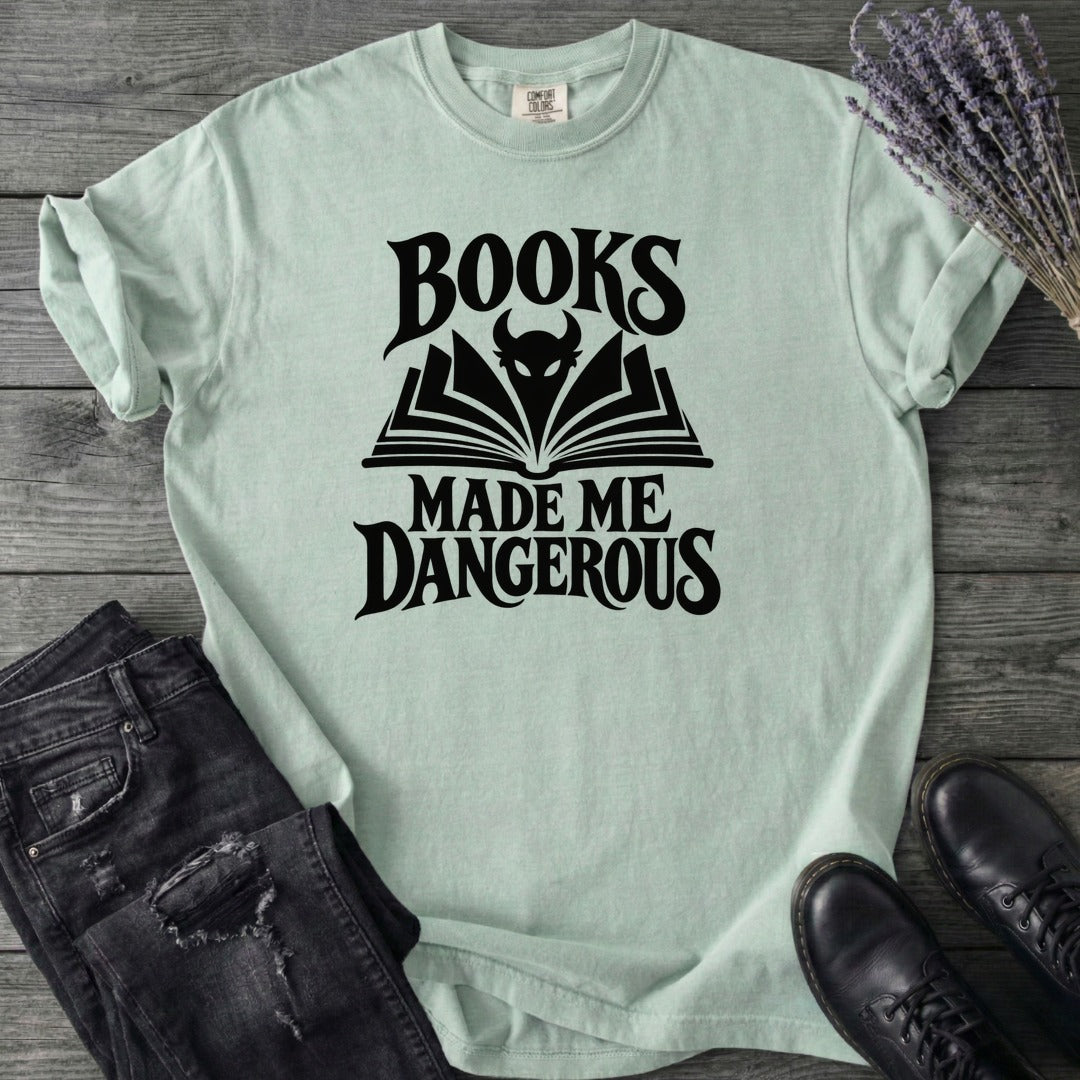 Books Made Me Dangerous T-Shirt