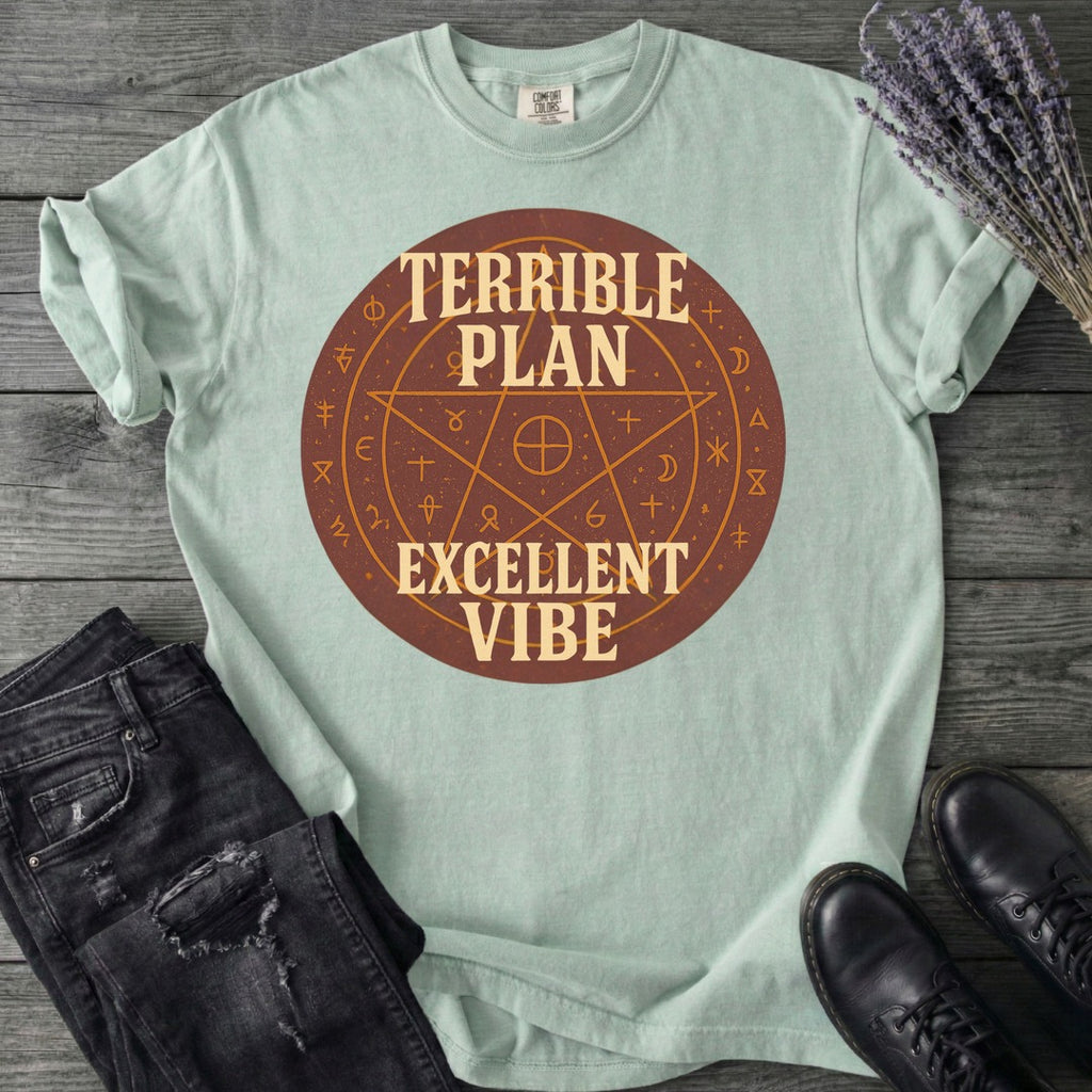 Terrible Plan Excellent Vibe T-Shirt