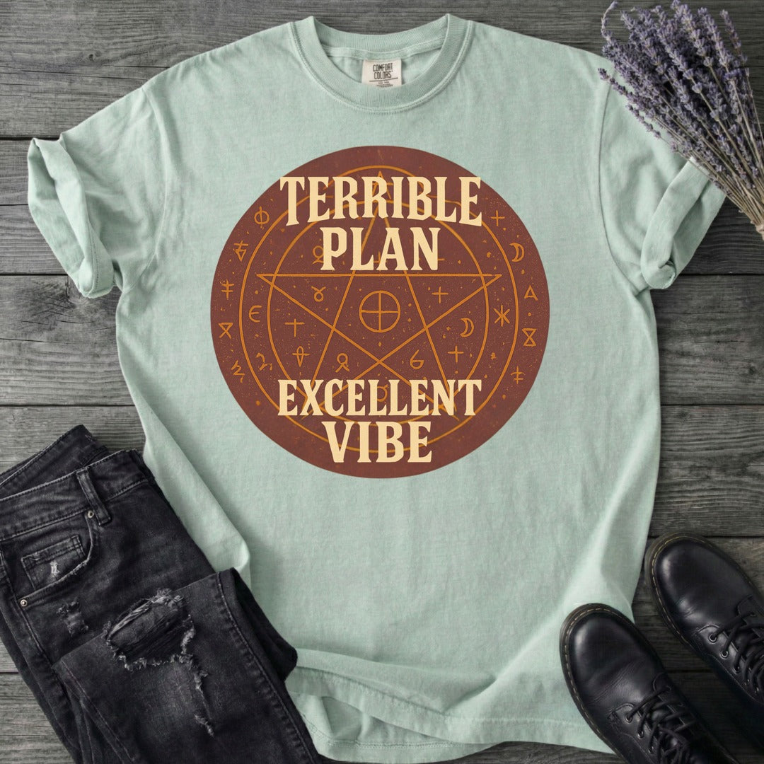 Terrible Plan Excellent Vibe T-Shirt