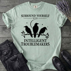 Surround Yourself With Intelligent Troublemakers T-Shirt