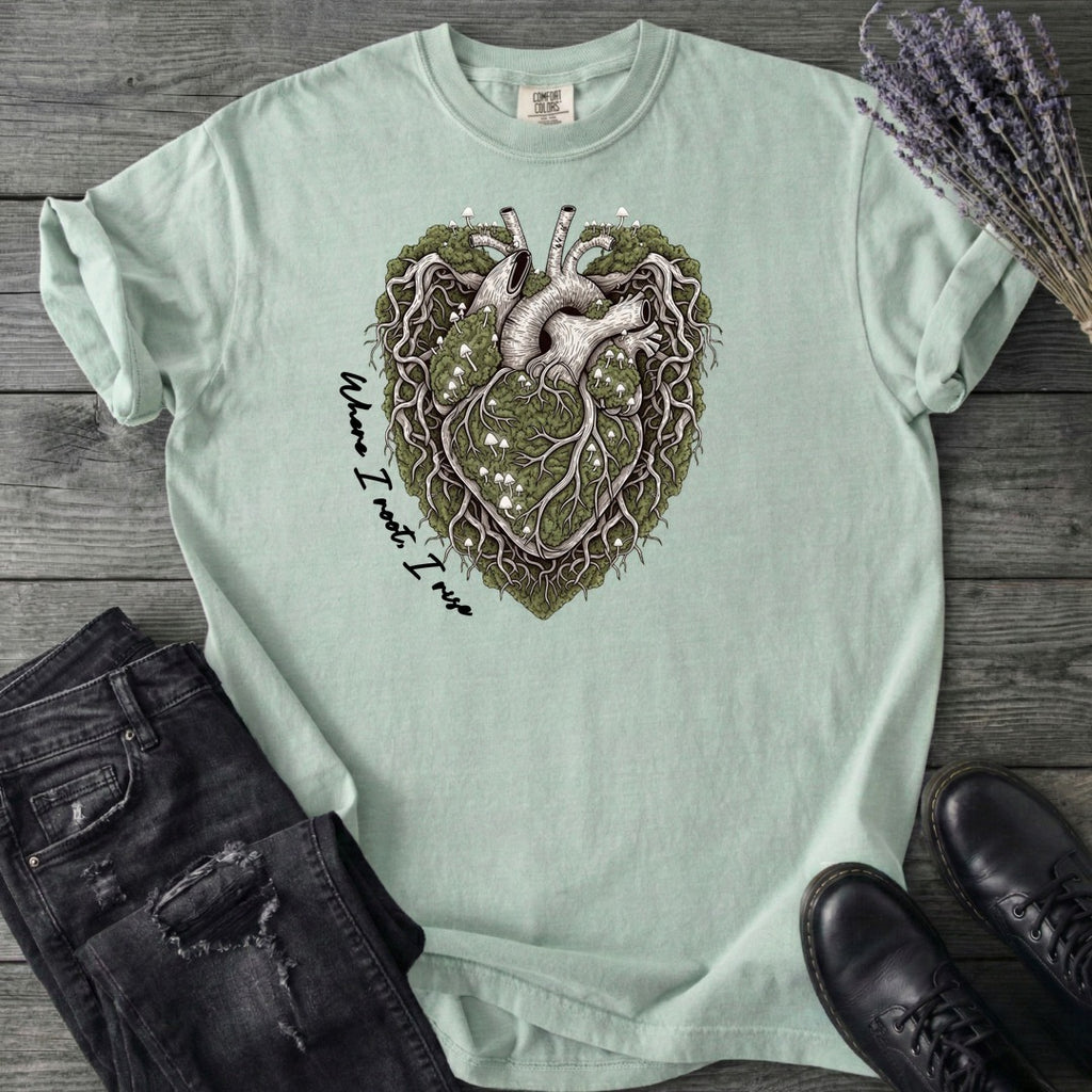 Where I Root I Rise T-Shirt