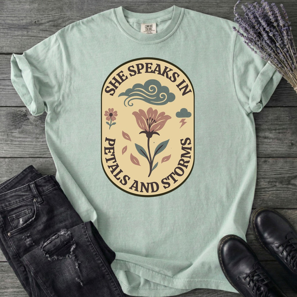 She Speaks In Petals And Storms T-Shirt