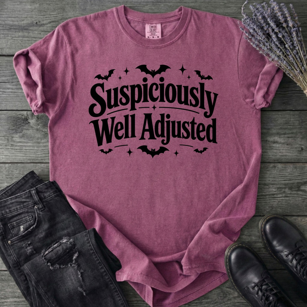Suspiciously Well Adjusted T-Shirt