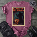 Bad Day To Be A Pumpkin T-Shirt