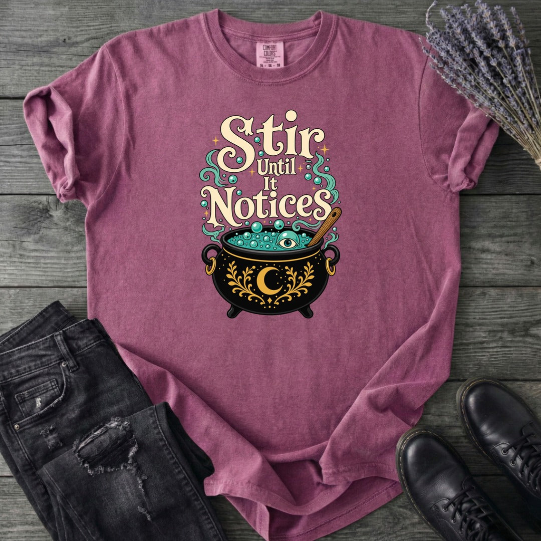 Stir Until It Notices T-Shirt
