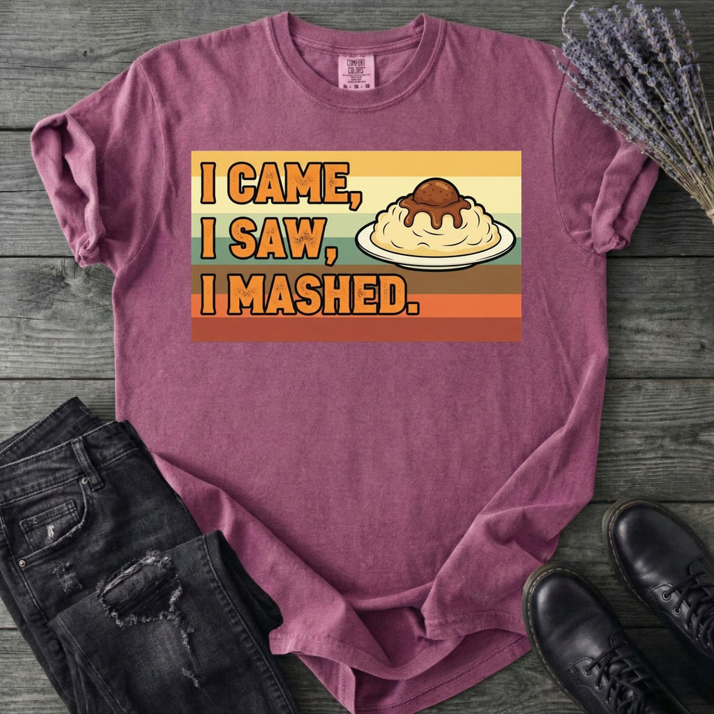 I Came I Saw I Mashed T-Shirt