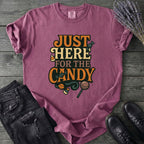 Just Here For The Candy T-Shirt
