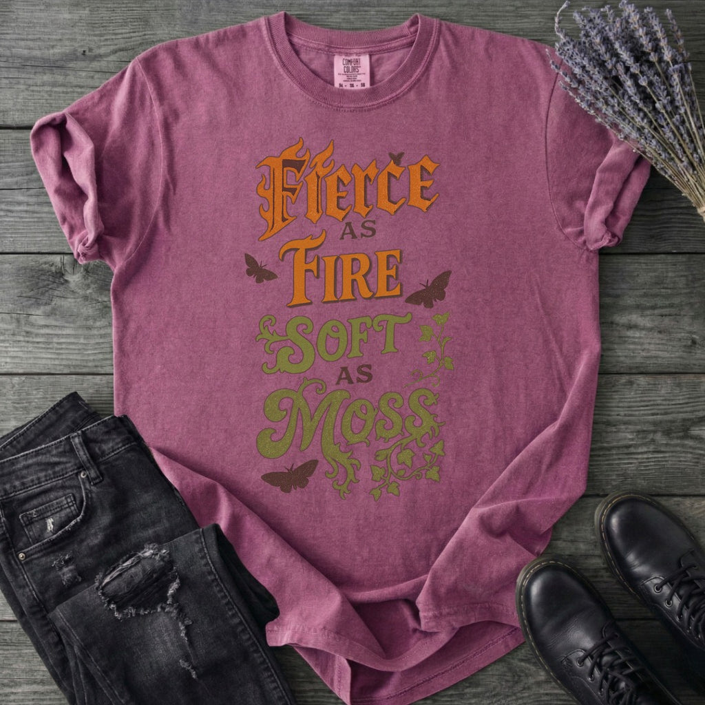 Fierce As Fire Soft As Moss T-Shirt