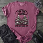 For The Record T-Shirt