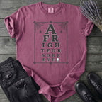 A Fright For Sore Eyes T-Shirt