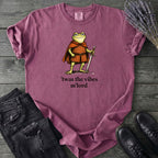 Twas The Vibes T-Shirt