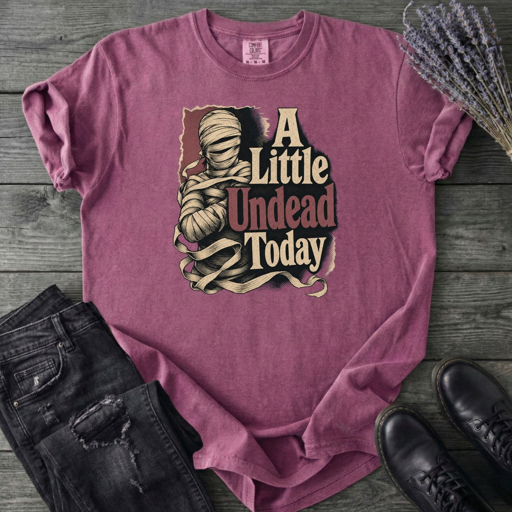 A Little Undead Today T-Shirt