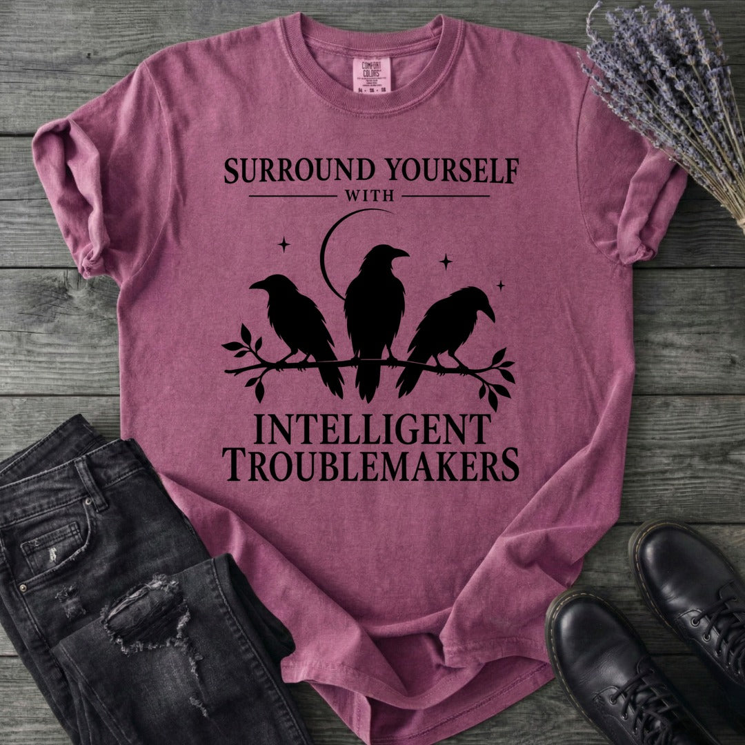 Surround Yourself With Intelligent Troublemakers T-Shirt