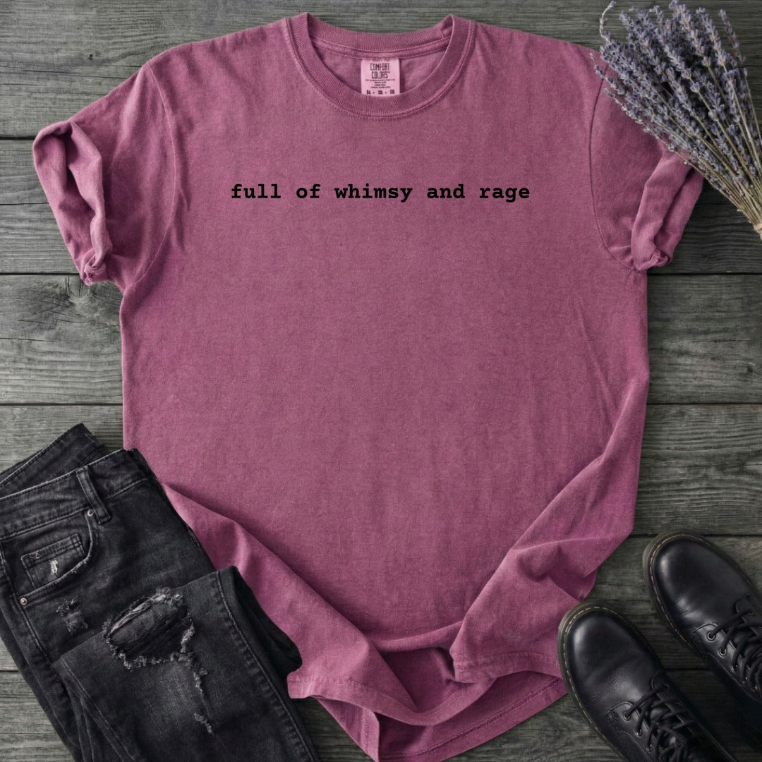 Full Of Whimsy And Rage T-Shirt