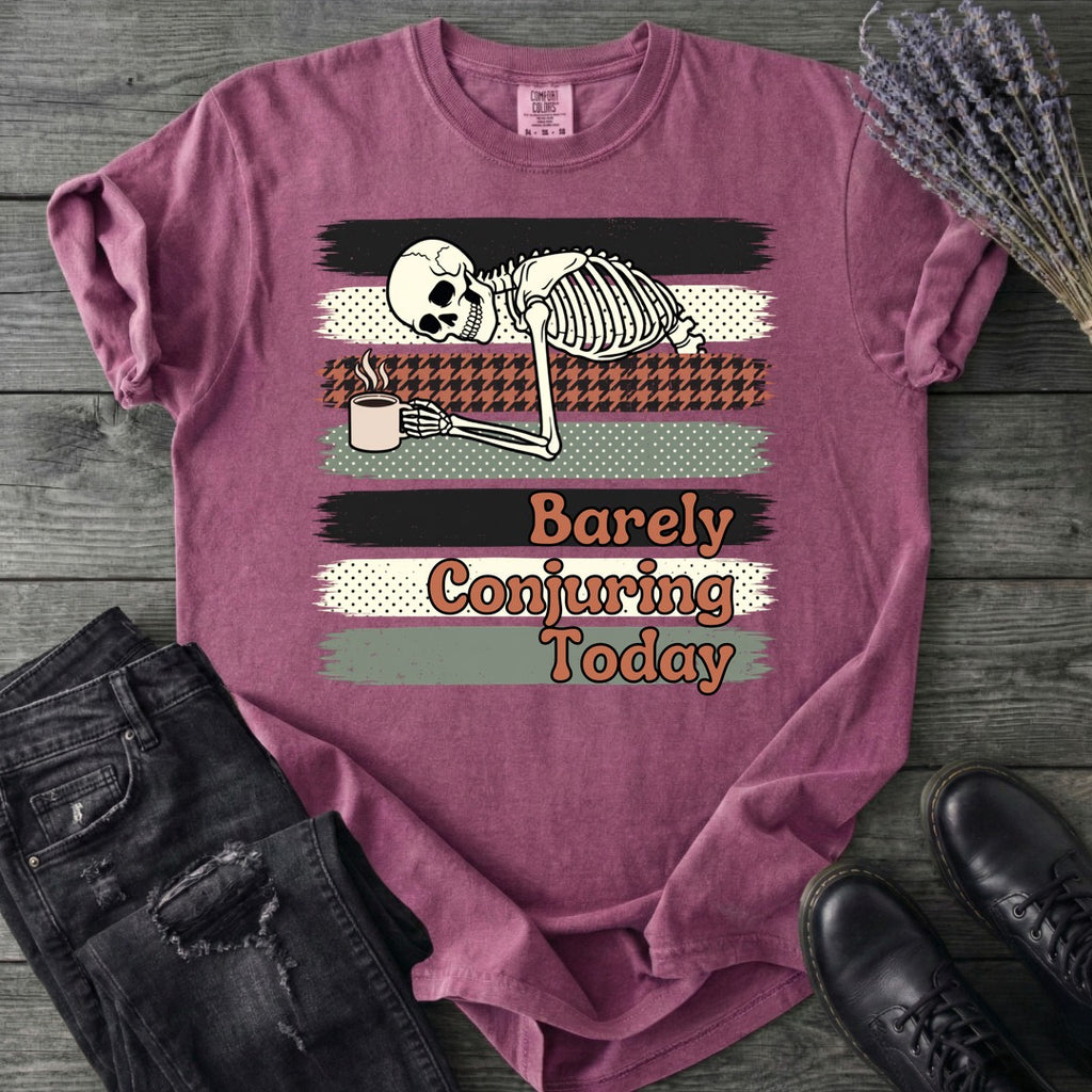 Barely Conjuring Today T-Shirt