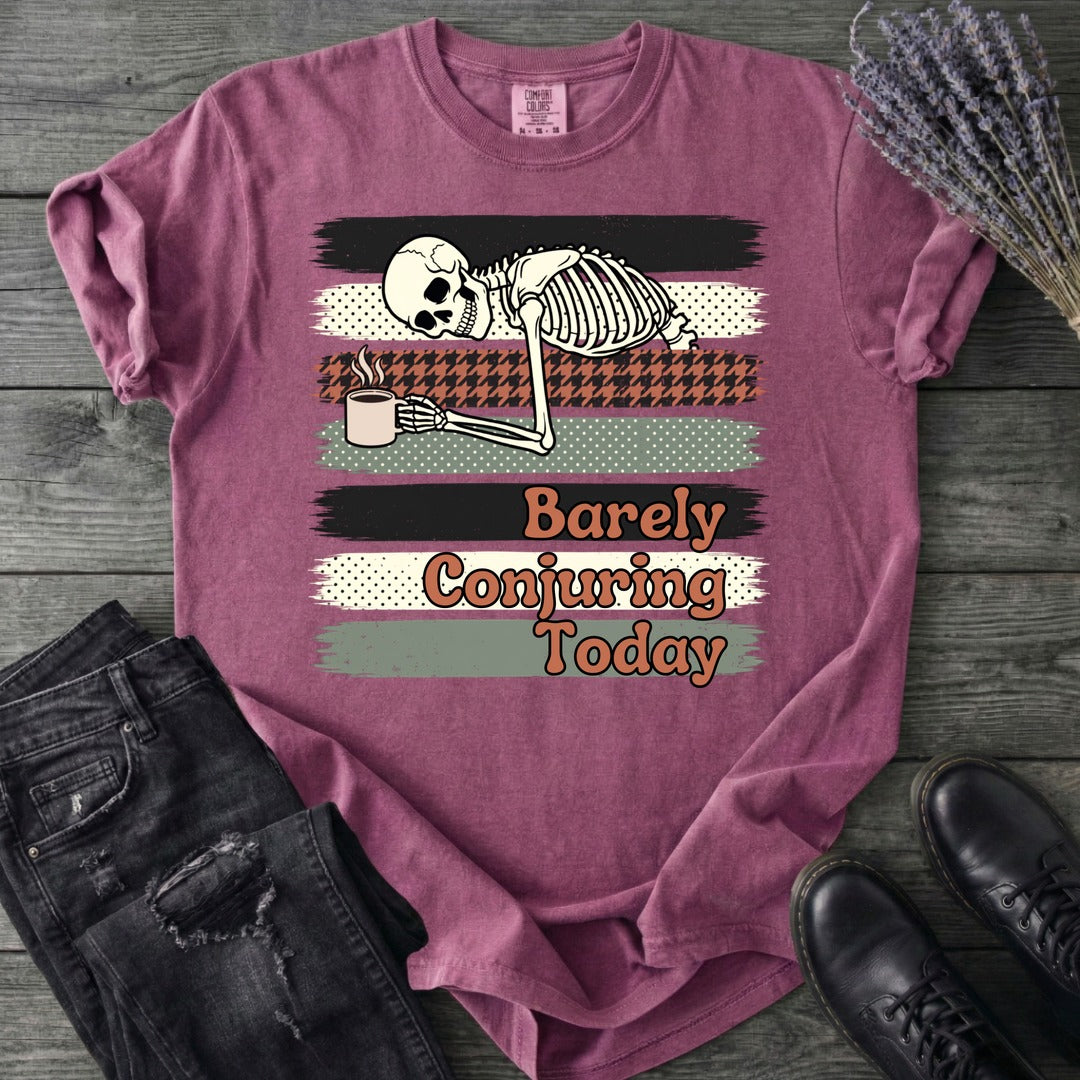 Barely Conjuring Today T-Shirt