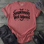 Suspiciously Well Adjusted T-Shirt