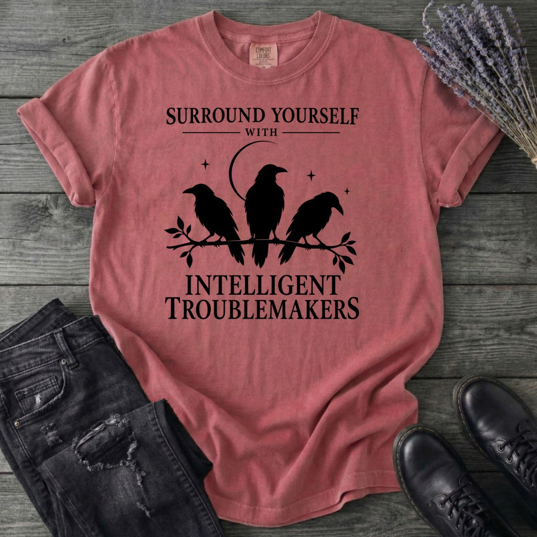 Surround Yourself With Intelligent Troublemakers T-Shirt