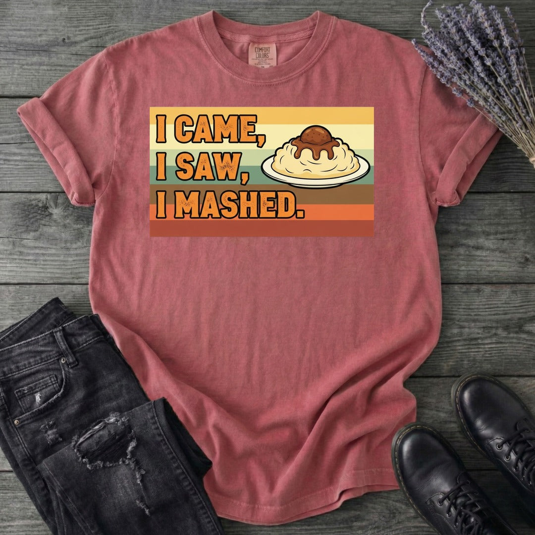 I Came I Saw I Mashed T-Shirt