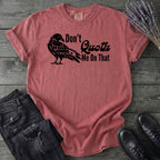 Don't Quoth Me On That T-Shirt