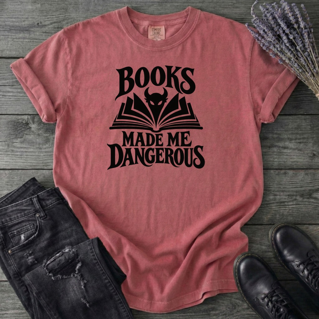 Books Made Me Dangerous T-Shirt