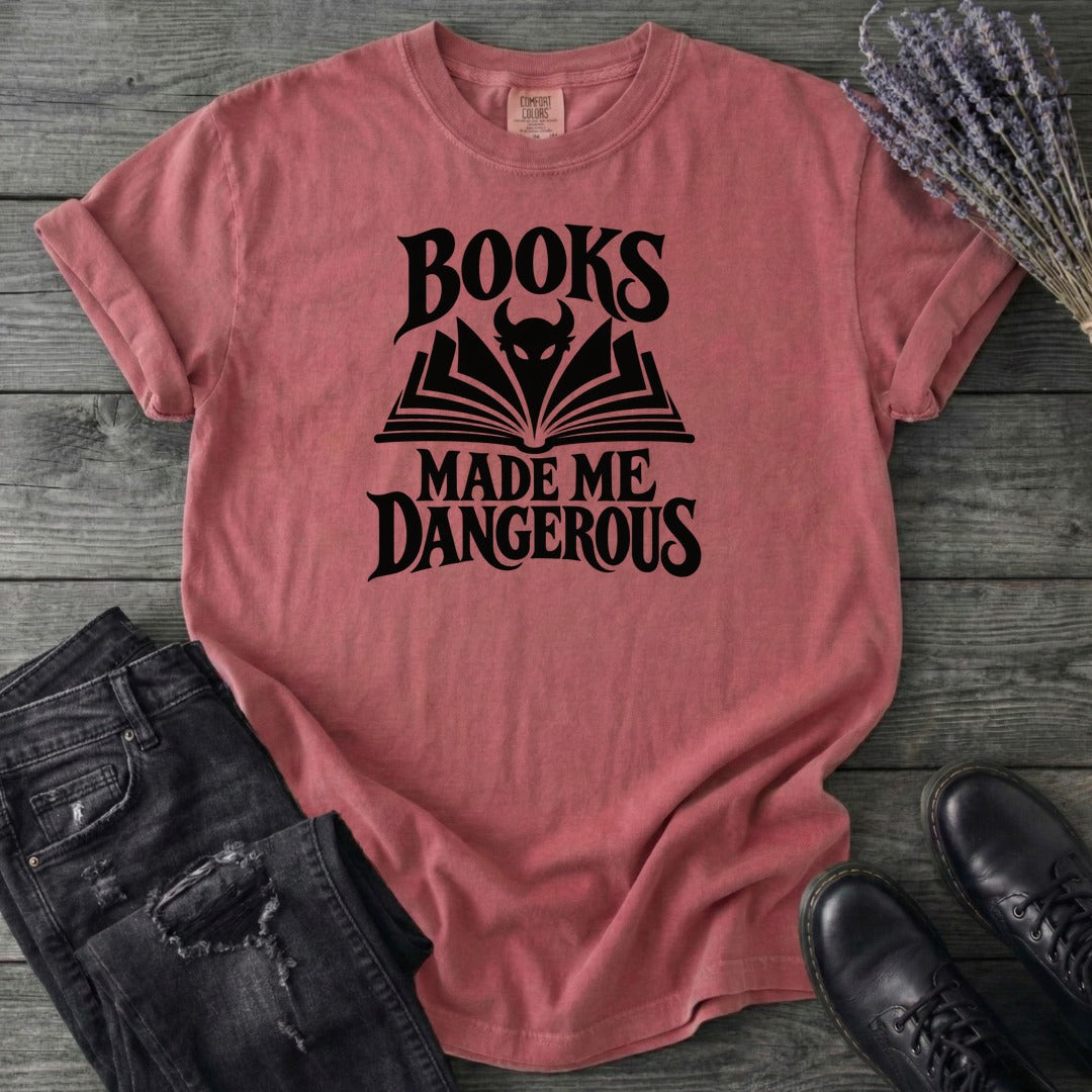 Books Made Me Dangerous T-Shirt