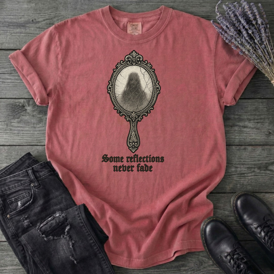 Some Reflections Never Fade T-Shirt