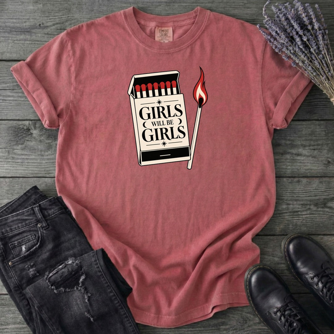 Girls Will Be Girls T-Shirt