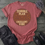 Terrible Plan Excellent Vibe T-Shirt