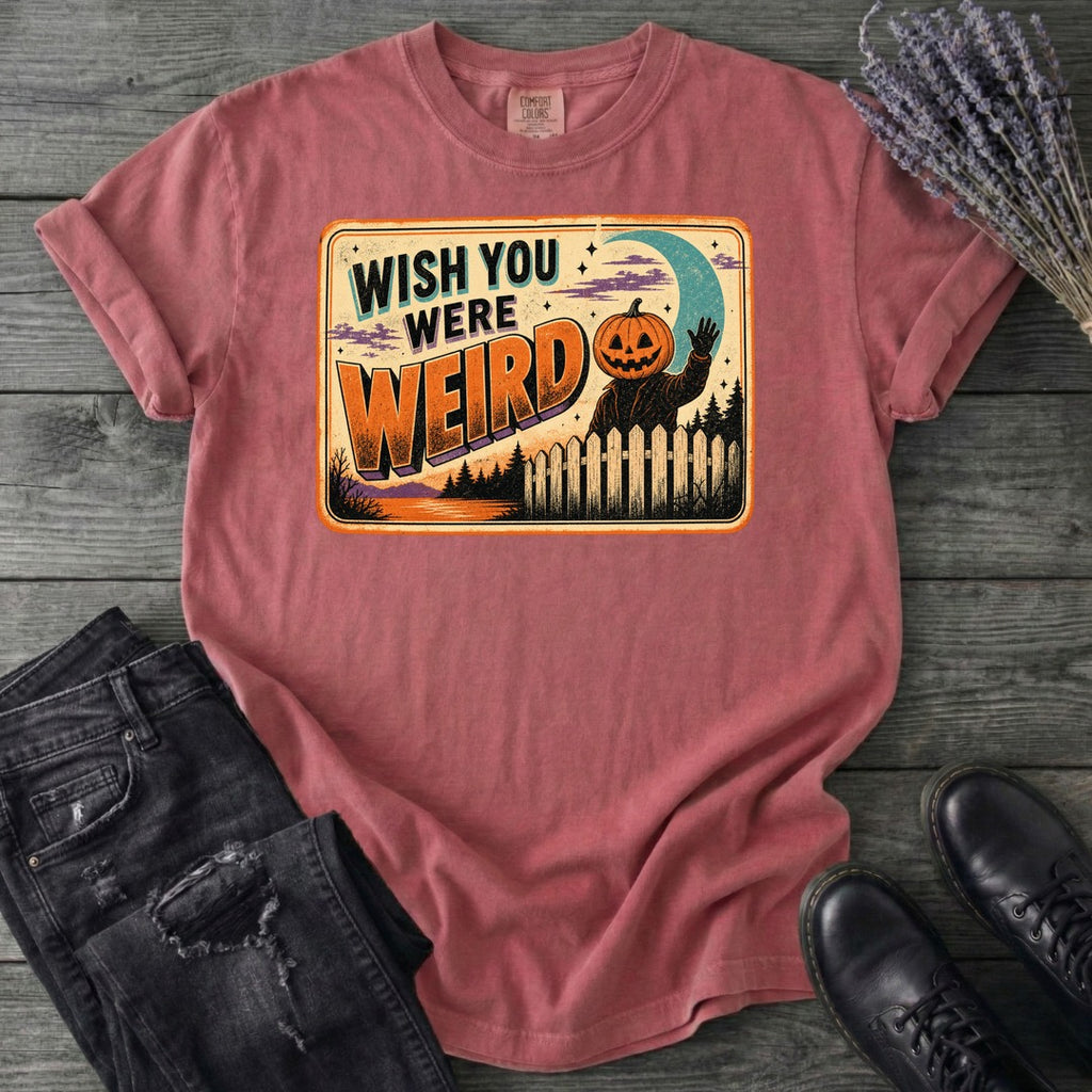 Wish You Were Weird T-Shirt