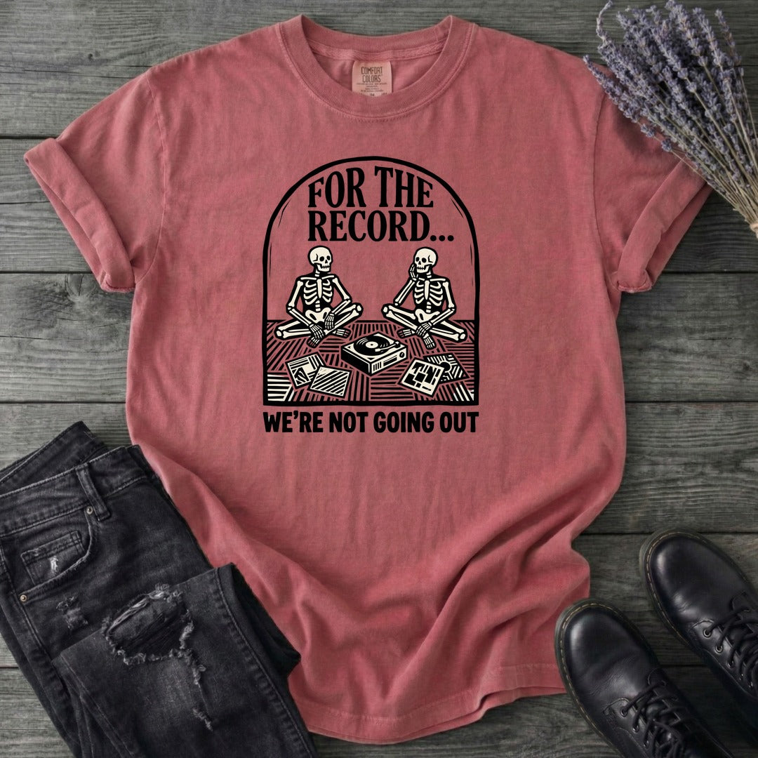 For The Record T-Shirt