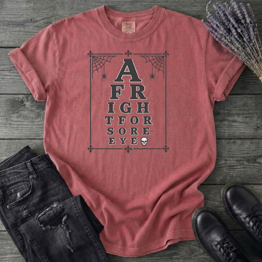 A Fright For Sore Eyes T-Shirt