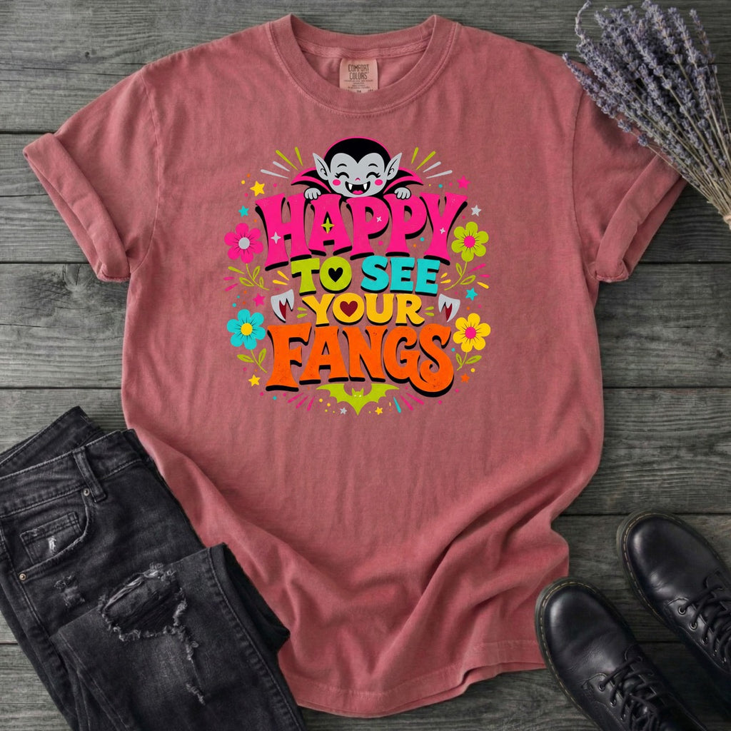 Happy To See Your Fangs T-Shirt