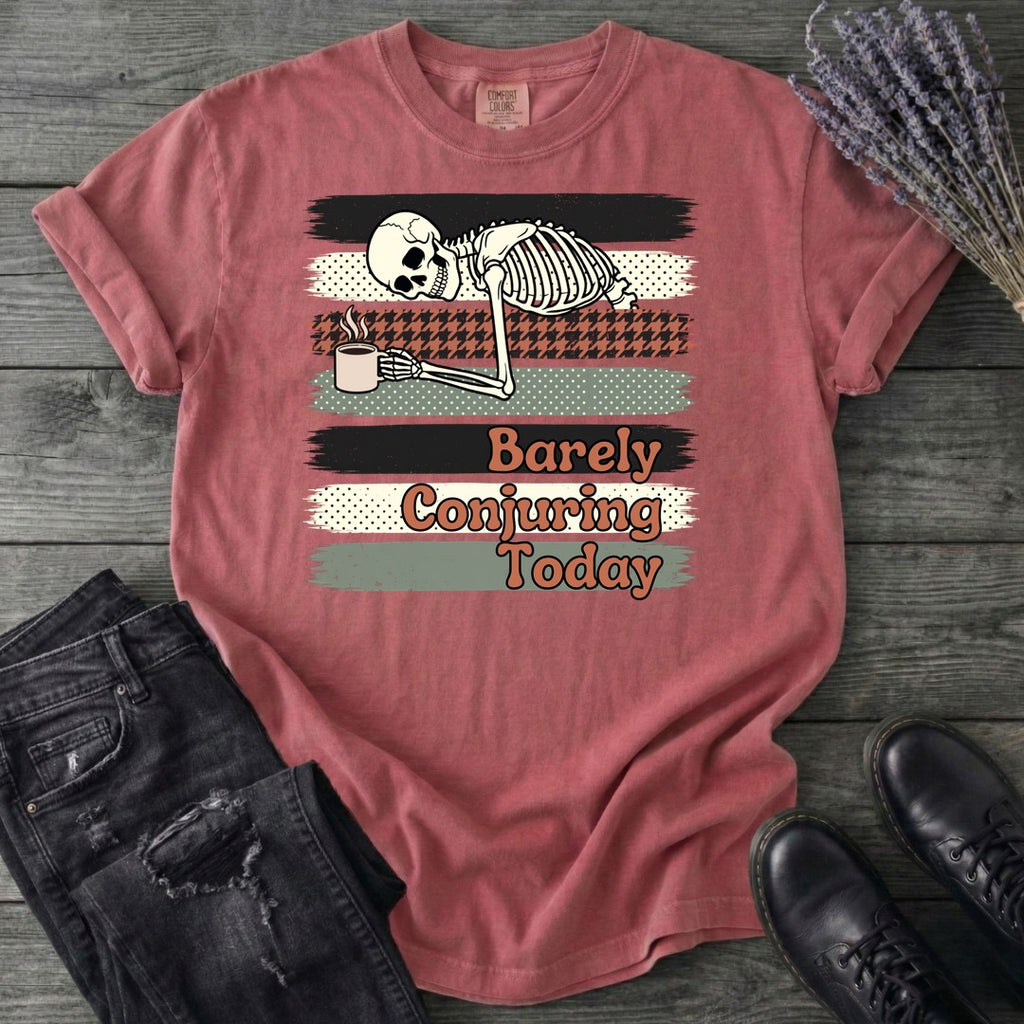 Barely Conjuring Today T-Shirt